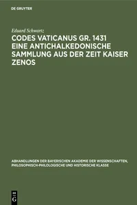 Codes Vaticanus gr. 1431 eine antichalkedonische Sammlung aus der Zeit Kaiser Zenos_cover