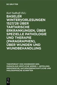 Baseler Wintervorlesungen 1527/28 über tartarische Erkrankungen, über spezielle Pathologie und Therapie, über Wunden und Wundbehandlung_cover