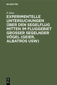 Experimentelle Untersuchungen über den Segelflug mitten im Fluggebiet grosser segelnder Vögel_cover