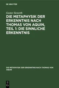 Die Metaphysik der Erkenntnis nach Thomas von Aquin, Teil 1: Die sinnliche Erkenntnis_cover