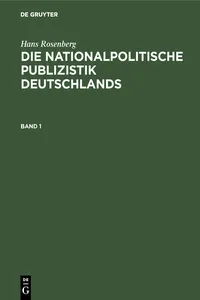 Hans Rosenberg: Die nationalpolitische Publizistik Deutschlands. Band 1_cover