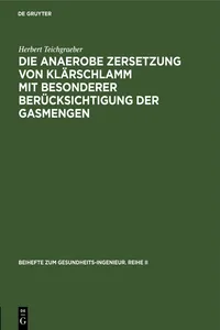 Die anaerobe Zersetzung von Klärschlamm mit besonderer Berücksichtigung der Gasmengen_cover