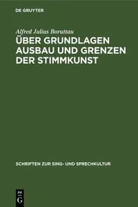 Über Grundlagen Ausbau und Grenzen der Stimmkunst_cover