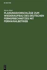 Planungsvorschläge zum Wiederaufbau des deutschen Fernsprechnetzes mit Fernwählbetrieb_cover