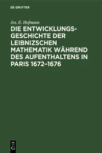 Die Entwicklungsgeschichte der Leibnizschen Mathematik während des Aufenthaltens in Paris 1672–1676_cover