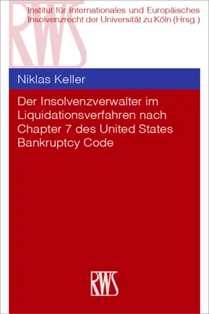 Der Insolvenzverwalter im Liquidationsverfahren nach Chapter 7 des United States Bankruptcy Code