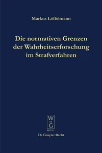 Die normativen Grenzen der Wahrheitserforschung im Strafverfahren_cover