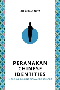 Peranakan Chinese Identities in the Globalizing Malay Archipelago_cover