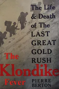 The Klondike Fever: The Life and Death of the Last Great Gold Rush_cover