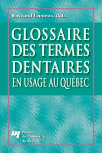 Glossaire des termes dentaires en usage au Québec_cover