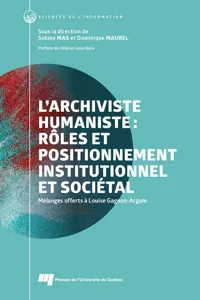 L'archiviste humaniste : rôles et positionnement institutionnel et sociétal_cover