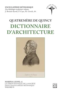 La vision nouvelle de la société dans l'Encyclopédie méthodique. Volume VI - Quatremère de Quincy_cover