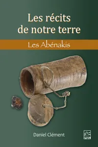 Les récits de notre terre. Les Abénakis_cover