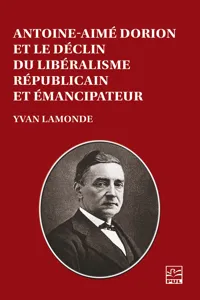 Antoine-Aimé Dorion et le déclin du libéralisme républicain et émancipateur_cover