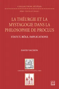 La théurgie et la mystagogie dans la philosophie de Proclus_cover