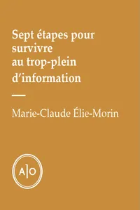 Sept étapes pour survivre au trop-plein d'information_cover