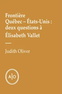 Frontière Québec—États-Unis: deux questions à Élisabeth Vallet_cover