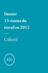 Dossier - 15 visions du travail en 2015_cover