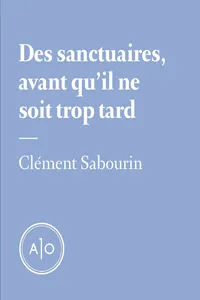 Des sanctuaires, avant qu'il ne soit trop tard_cover