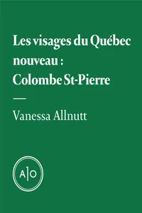 Les visages du Québec nouveau: Colombe St-Pierre_cover