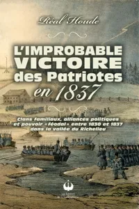 L'improbable victoire des Patriotes en 1837_cover