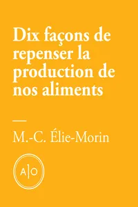 Dix façons de repenser la production de nos aliments_cover