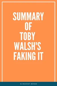 Summary of Toby Walsh's Faking It_cover