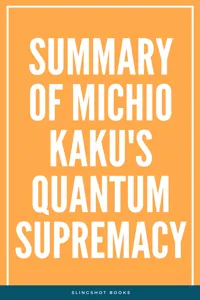 Summary of Michio Kaku's Quantum Supremacy_cover