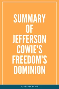 Summary of Jefferson Cowie's Freedom's Dominion_cover