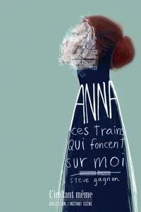 Anna, ces trains qui foncent sur moi_cover