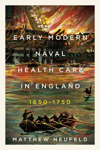 Early Modern Naval Health Care in England, 1650–1750_cover