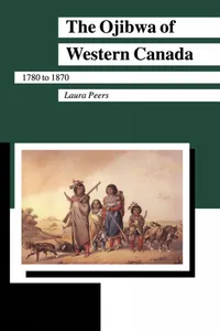 The Ojibwa of Western Canada 1780-1870_cover