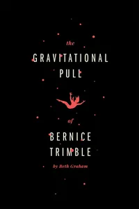 The Gravitational Pull of Bernice Trimble_cover