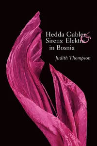 Hedda Gabler & Sirens: Elektra in Bosnia_cover