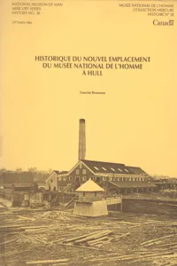 Historique du nouvel emplacement du Musée national de l'Homme à Hull_cover