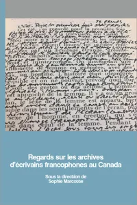 Regards sur les archives d'écrivains francophones au Canada_cover