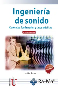 Ingeniería de sonido. Conceptos, fundamentos y casos prácticos_cover