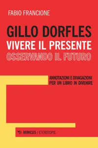 Gillo Dorfles. Vivere il presente osservando il futuro_cover