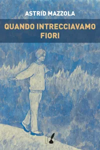 Quando intrecciavamo fiori_cover