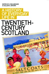 A History of Everyday Life in Twentieth-Century Scotland_cover