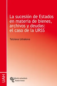 La sucesión de estados en materia de bienes, archivos y deudas: El caso de la URSS_cover