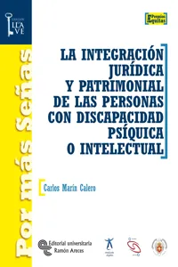 La integración jurídica y patrimonial de las personas con discapacidad psíquica o intelectual_cover