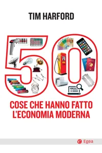 50 cose che hanno fatto l'economia moderna_cover