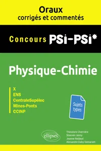 Oraux corrigés et commentés de physique-chimie PSI-PSI* - X, ENS, CentraleSupélec, Mines-Ponts, CCINP_cover
