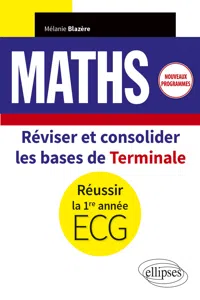 Mathématiques - Réviser et consolider les bases de Terminale pour réussir la 1re année d'ECG - Nouveaux programmes_cover