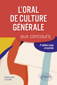 L'oral de culture générale aux concours. 2e édition revue et enrichie_cover