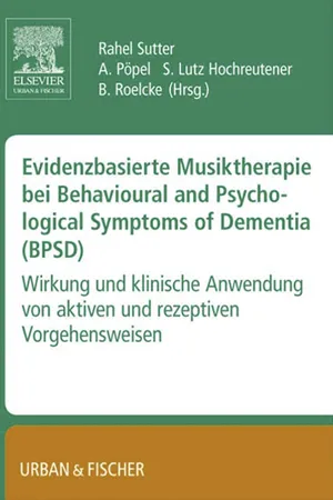 Evidenzbasierte Musiktherapie bei Behavioural und Psychological Symptoms of Dementia (BPSD)