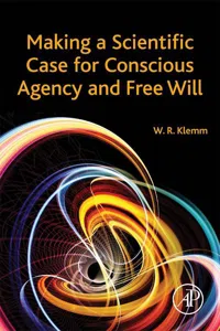 Making a Scientific Case for Conscious Agency and Free Will_cover