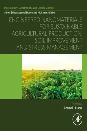 Engineered Nanomaterials for Sustainable Agricultural Production, Soil Improvement and Stress Management