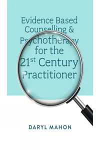 Evidence Based Counselling & Psychotherapy for the 21st Century Practitioner_cover